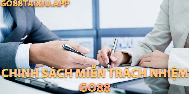 Chính Sách Miễn Trách Nhiệm Go88 Mới Nhât 2024