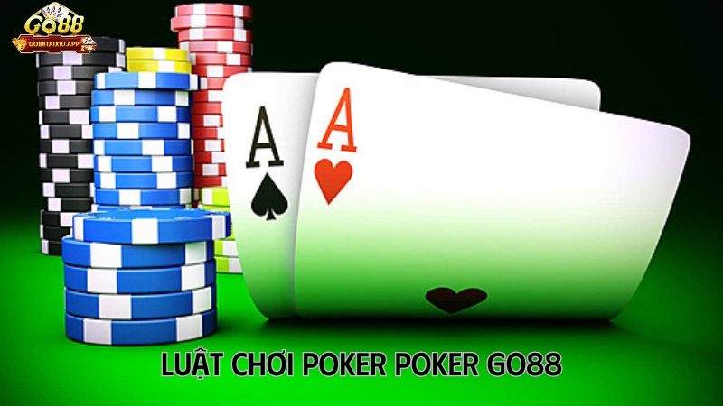 Poker Go88 - Tận Hưởng Đam Mê Cùng Những Lá Bài Đầy Màu Sắc  