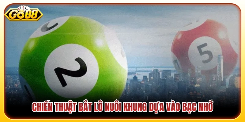Chiến lược vào tiền nuôi lô đề bạc nhớ tối ưu hóa lợi nhuận 