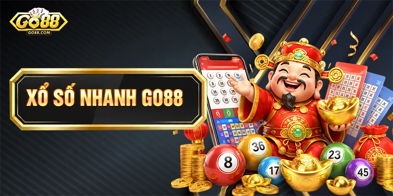 Xổ Số Nhanh Go88 - Sảnh Cược Đổi Thưởng Minh Bạch Hàng Đầu